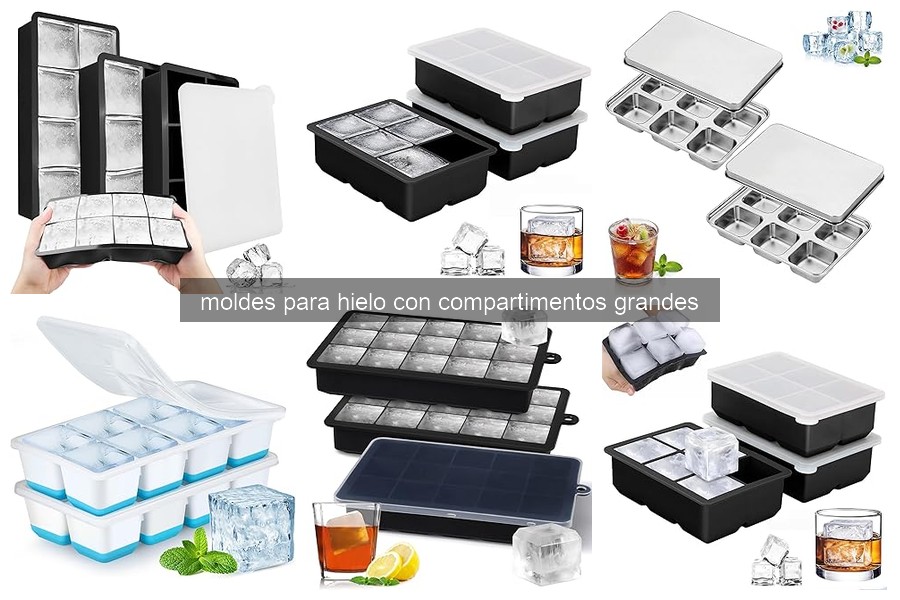 Beneficios de usar moldes para hielo con compartimentos grandes