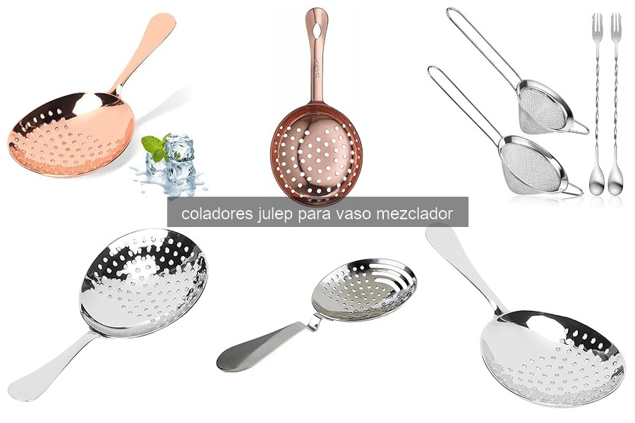¿Qué es un colador julep y cómo usarlo en coctelería?
