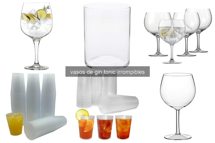 Ventajas y desventajas de los vasos de gin tonic irrompibles